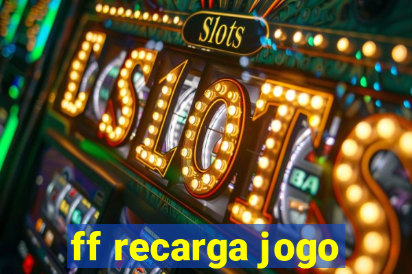 ff recarga jogo